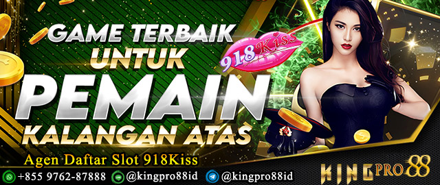 Agen Daftar Slot 918Kiss dan SCR888 Indonesia