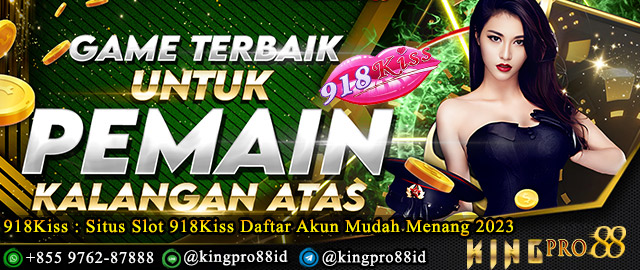 918Kiss : Situs Slot 918Kiss Daftar Akun Mudah Menang 2023